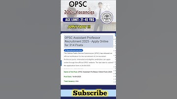 OPSC Assistant Professor Recruitment 2025 for 314 posts #governmentjobs