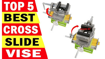 Top 5 Best Cross Slide Vise In 2024
