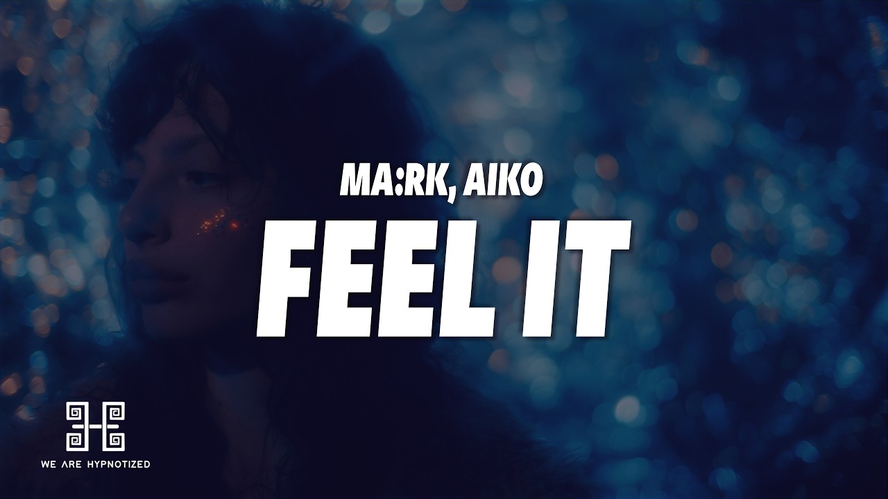 MA:RK & Aiko - Feel It (Lyrics) | Deep House