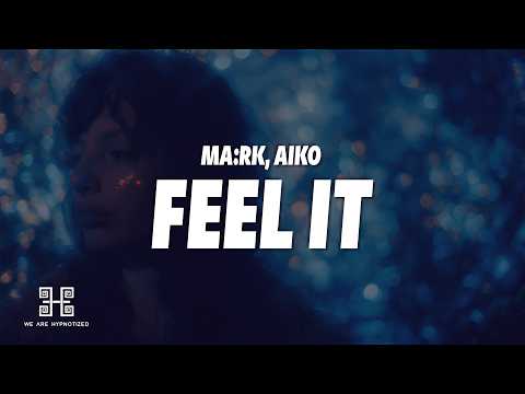 MA:RK & Aiko - Feel It (Lyrics) | Deep House