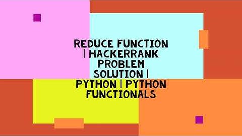 REDUCE FUNCTION | HACKERRANK PROBLEM SOLUTION | PYTHON | PYTHON FUNCTIONALS