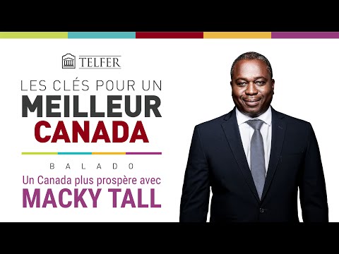 Un Canada plus prospère avec Macky Tall | A Wealthier Canada with Macky Tall
