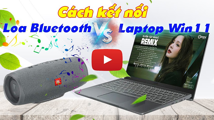 Hướng dẫn kết nối bluetooth laptop với loa năm 2024