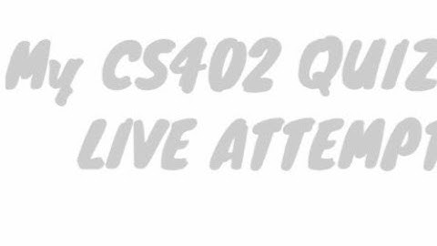 MY CS402 QUIZ:2 LIVE ATTEMPT 10/10 marks.