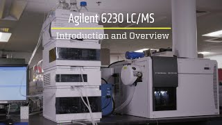 Agilent 6230 LC/MS: Introduction and Overview