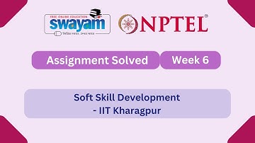 Soft Skill Development Week 6 || NPTEL ANSWERS || MYSWAYAM || #myswayam #nptel #nptel2025