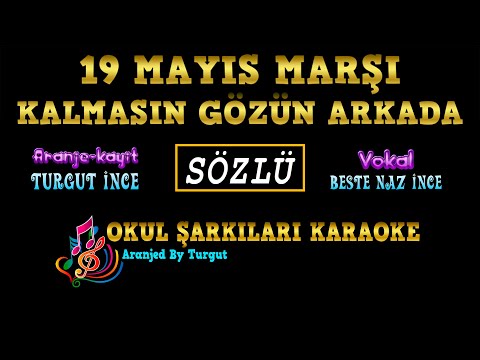 19 Mayıs Marşı Kalmasın Gözün Arkada (Aranjed By Turgut) SÖZLÜ