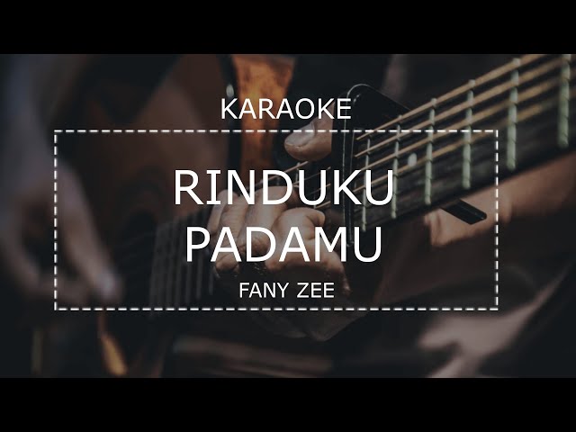 RINDUKU PADAMU - Fany Zee | Karaoke class=