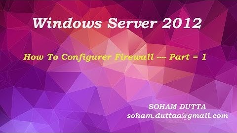 How To Configure Firewall In Server 2012 R2--- Part =  1