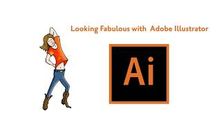 AI 001 Looking Fabulous with Adobe Illustrator