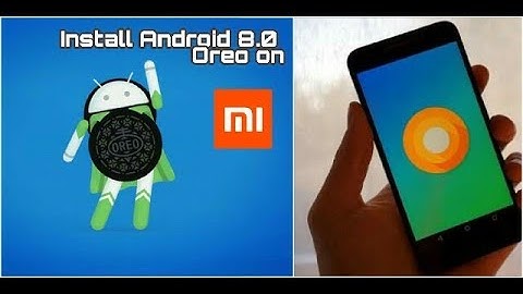 How to install Android Oreo 8.0 on MI4I/4/3/MAX/REDMI NOTE 3/4