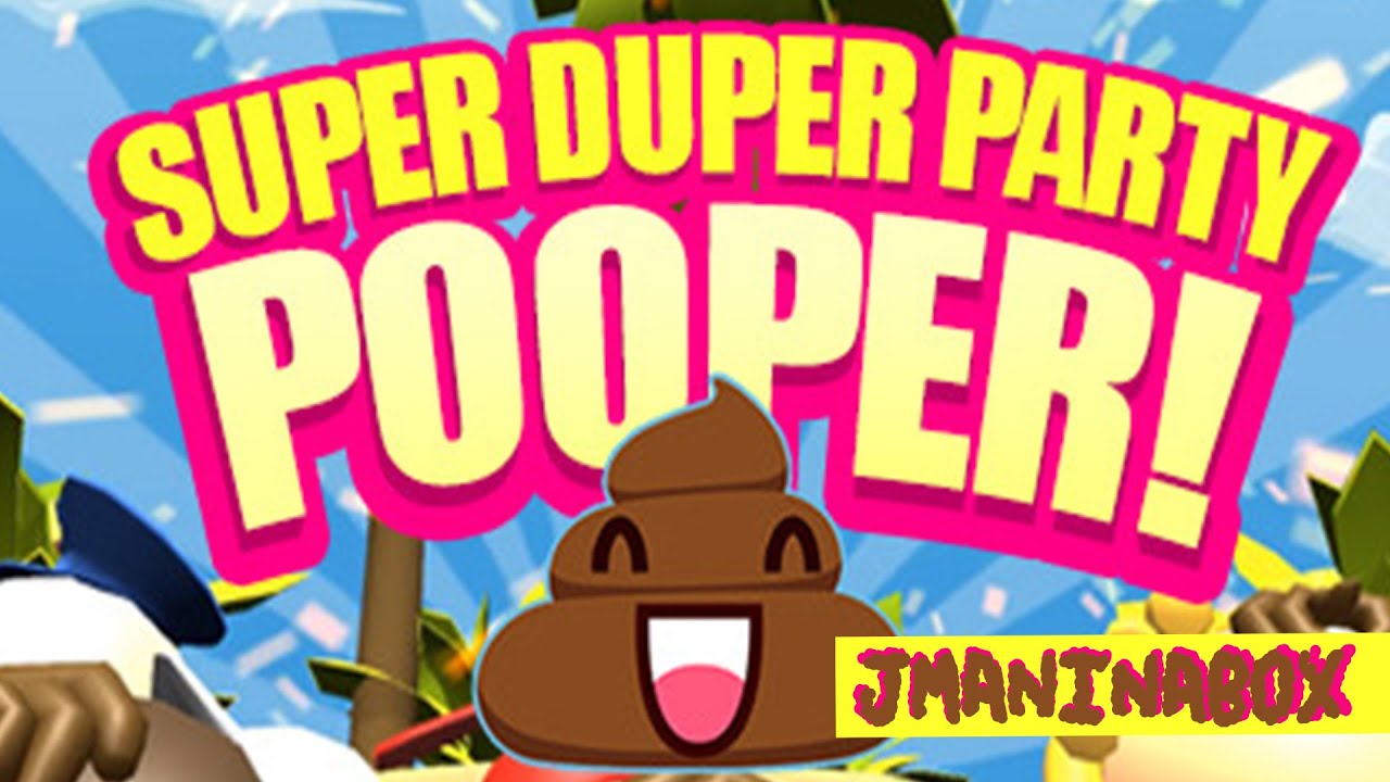 Super Duper Party Pooper - Lets POOP On Faces! - YouTube