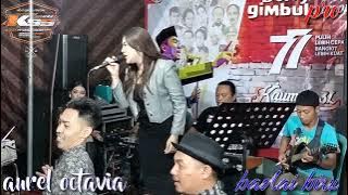 AUREL OKTAVIA badai biru bersama GIMBUL PRO live jln kauman kebon agung