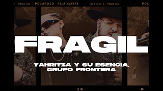 Yahritza y Su Esencia, Grupo Frontera - Frágil (Letra/Lyrics)