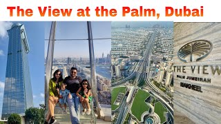 The View at the Palm Dubai 52nd floor | Best Time to Visit | Prime hours vs Non prime hours