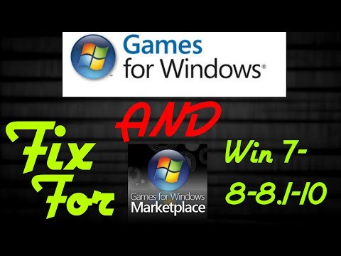 GAMES FOR WINDOWS MARKETPLACE FIX FOR ALL GAMES WIN 7/8/8.1/10