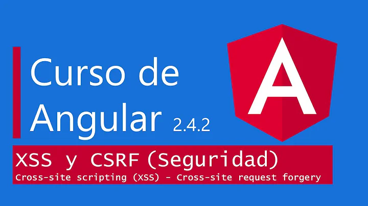 Angular 2.4.2: Cross-site "Scripting" y "Request Forgery" - XSS/CSRF 🚧SEGURIDAD🚧