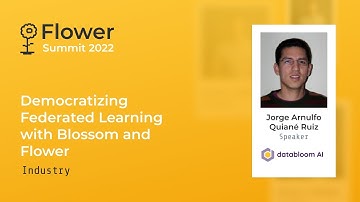 Flower Summit 2022 | Democratizing Federated Learning with Blossom and Flower