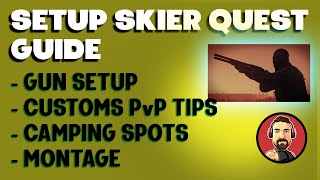 Ultimate Skier SETUP 12.9 Quest Guide - Tips and Tricks - Skier Task Escape from Tarkov