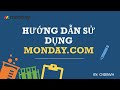 #01 Đăng ký tài khoản và tổng quan về Monday.com | Hướng dẫn sử dụng Monday.com
