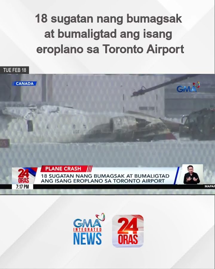 18 sugatan nang bumagsak at bumaligtad ang isang eroplano sa Toronto Airport | 24 Oras