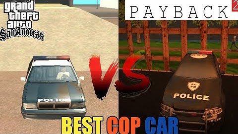 GTA SA VS PAYBACK 2 WHICH HAS BEST COP CAR