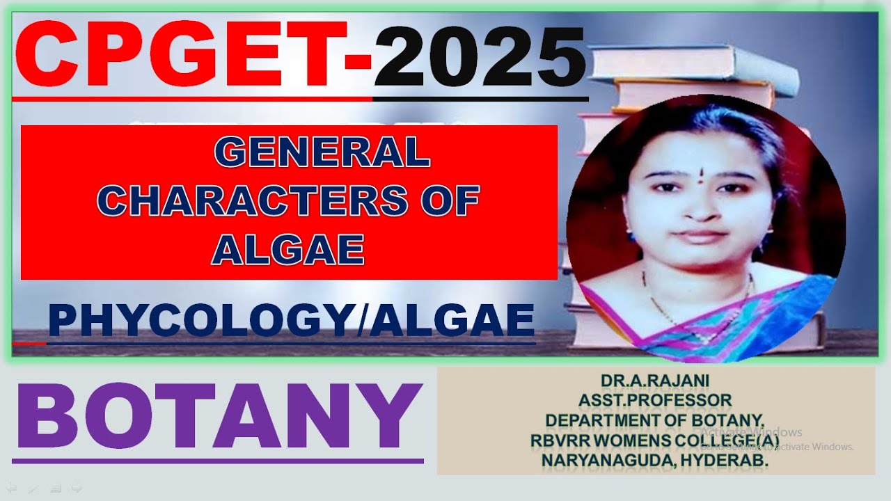 CPGET-2025  - ALGAE - GENERAL CHARACTERS - INTRODUCTION - DR.A.RAJANI, ASST.PROFESSOR