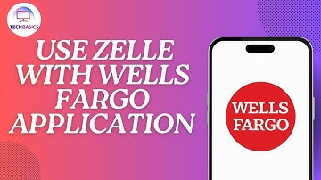 How to Use Zelle With Wells Fargo Application