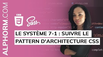 Formation Simplifier l’usage du CSS avec Scss & Sass : Le système 7-1: suivre le pattern d