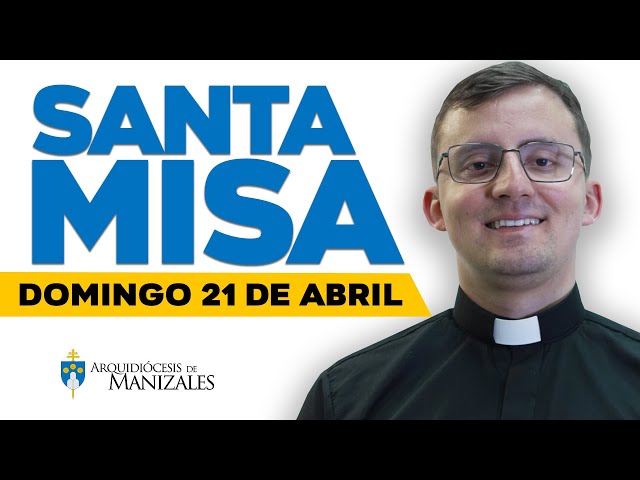 🙌MISA DE HOY domingo 21 de abril de 2024 Luis Felipe Castro. Arquidiócesis de Manizales▶️#misadehoy class=