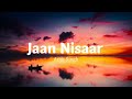 Jaan nisaar lyrics  arijit singh  sushant singh rajput  kedarnath  akd galaxy