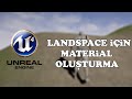 Unreal Engine 4 | Landscape İçin Material Oluşturma