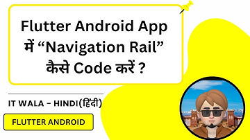 How to Use Navigation Rail in Flutter Android App | Sidebar Navigation Tutorial | IT WALA
