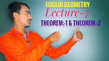 Theorem:-1 & Theorem:-2 |Lecture-7 | EUCLID GEOMETRY | (class-9)