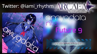 【nitro in Arcaea, AGAIN】 amygdata [Future 9] 10,001,133pts PURE MEMORY!!! 【Arcaea】