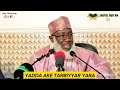 YADDA AKE TARBIYAR YARA Sheikh Ahmad Tijjani Yusuf Guruntum