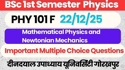 DDU Exam 2026 | BSc 1st Sem Physics MCQ | Mathematical Physics & Newtonian Mechanics | PHY101F