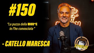 EP #150 - la lotta del MAGISTRATO Catello Maresca
