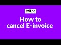 How to cancel E-Invoice | Swipe