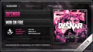 Desnar - Man on Fire (Official HQ Preview)