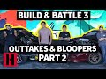 Build & Battle Season 3 Outtakes and Bloopers Part 2!