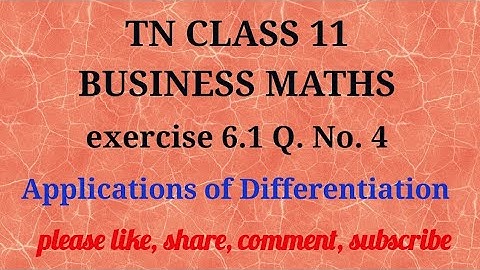 Tn 11 business maths |exercise 6.1|q.no.4|state board|Applications of Differentiation |gmrrao maths|