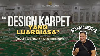 APA KATA MEREKA | 2 : KARPET CUSTOM MASJID ABU BAKAR AS-SIDDIQ SS19 SUBANG JAYA