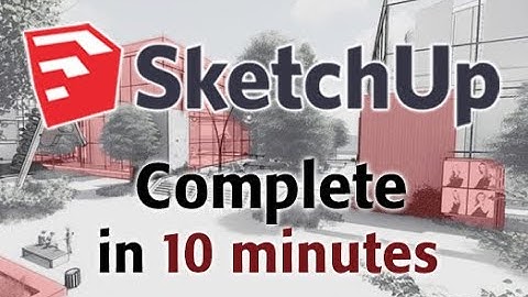 SketchUp - Tutorial for Beginners in 10 MINUTES!  [ COMPLETE ]