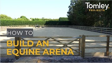 How To Build The Perfect Horse Arena From Start To Finish