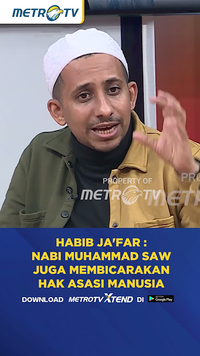 Habib Ja'far : Nabi Muhammad SAW Juga Membicarakan Hak Asasi Manusia