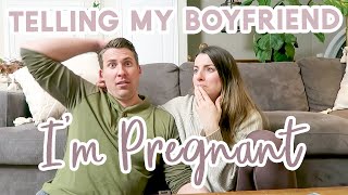 TELLING MY BOYFRIEND I'M PREGNANT | I Was So Nervous!