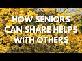 How Seniors Can Share HELPS with others