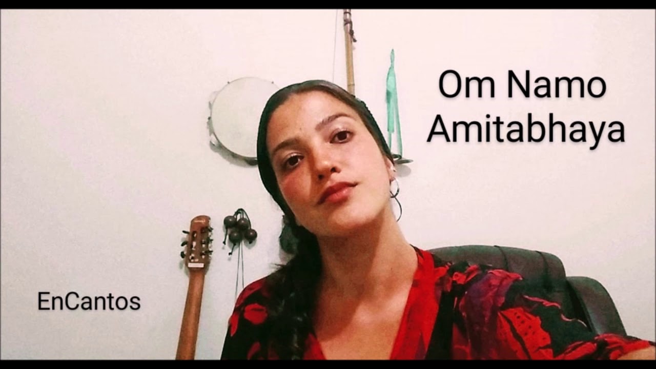 Om Namo Amitabhaya EnCantos YouTube om-namo-amitabhaya-youtube