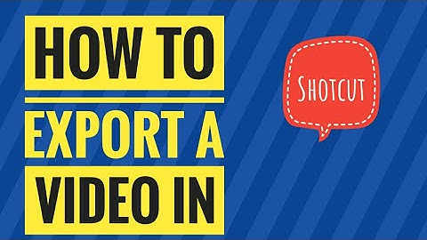 How to export a video in shotcut video editor best tutorial